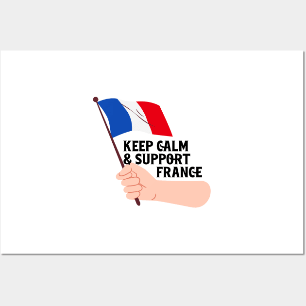 Keep Calm And Support France Wall Art by nextneveldesign